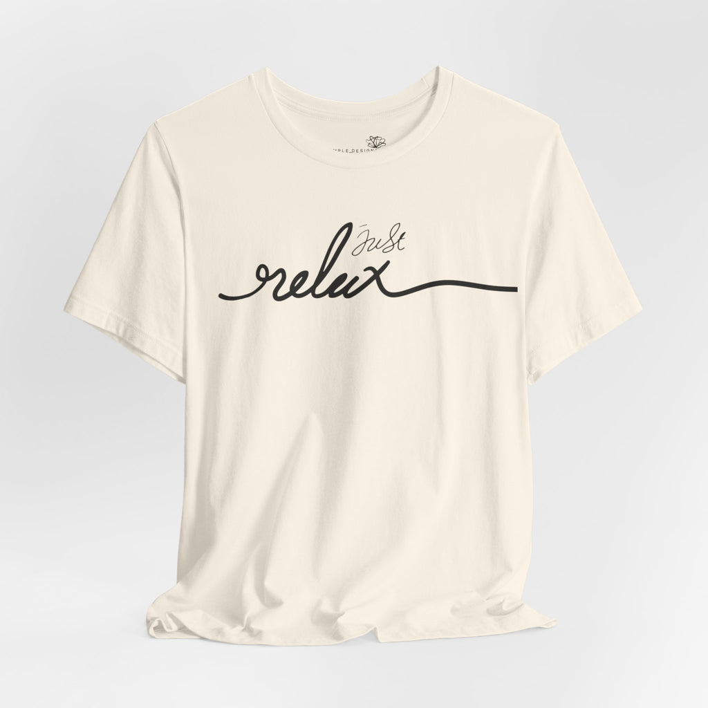 Just Relax Unisex T-Shirt - Print