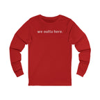 We Outta Here — Class of 2026 FRONT & BACK Long Sleeve T-Shirt