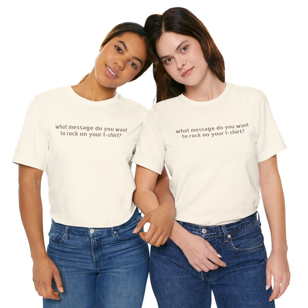 Custom Text T-Shirt — Personalized Unisex Tee