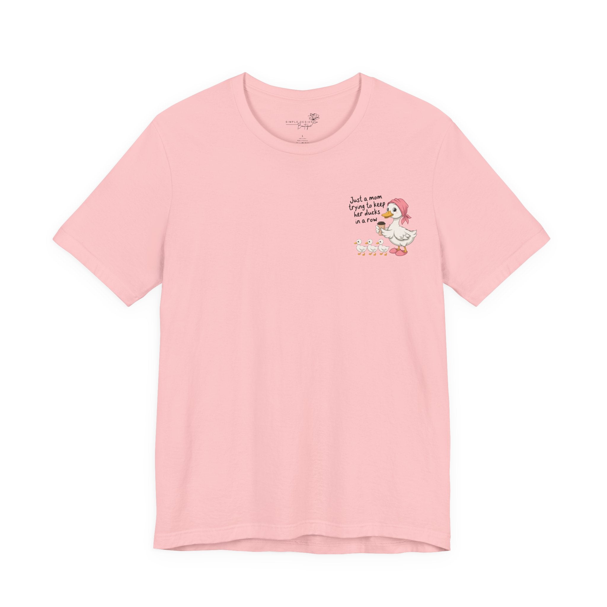 Just a Mom trying to keep her Ducks in a Row — Women's Graphic Tee