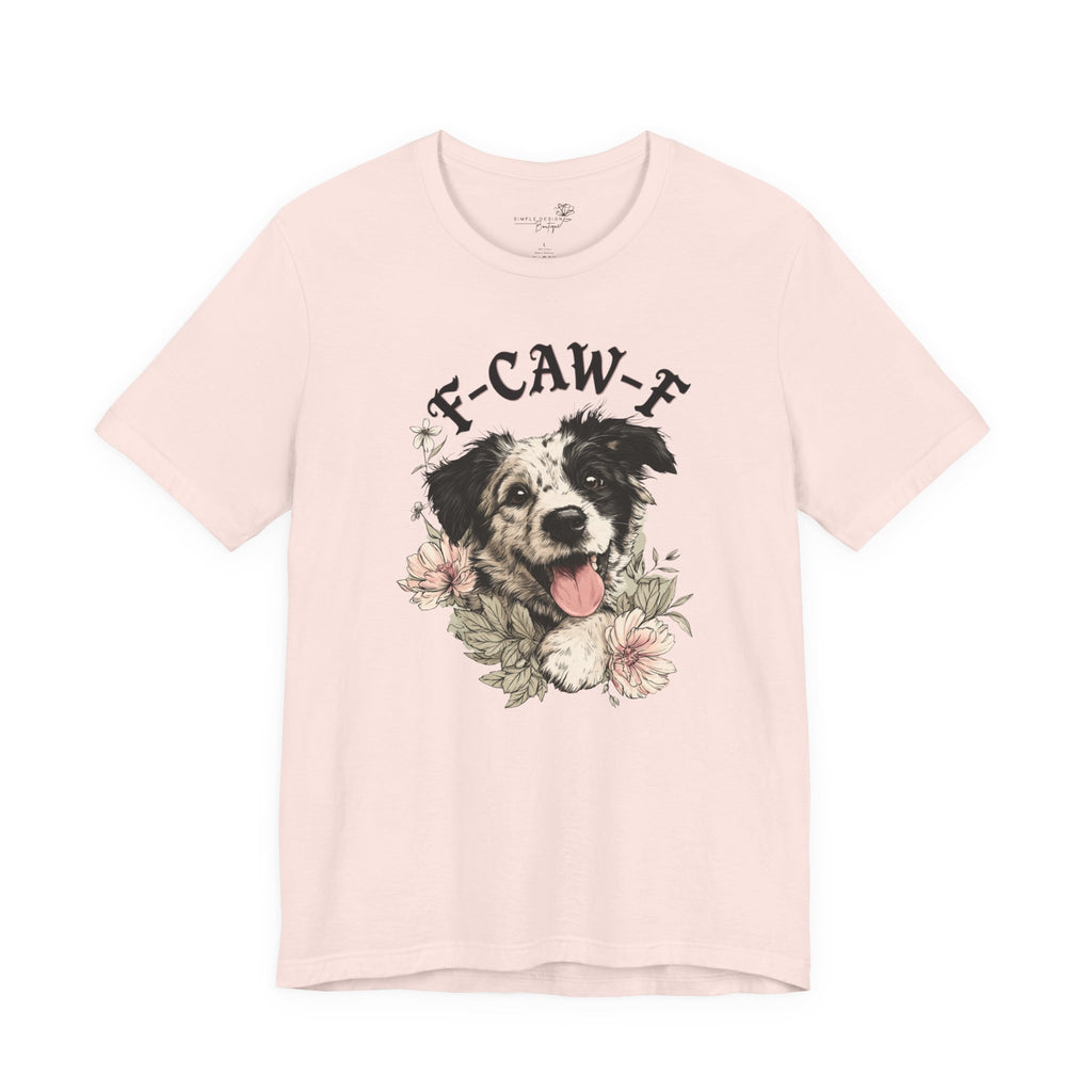 F-CAWF-F Humor Dog Unisex T-Shirt