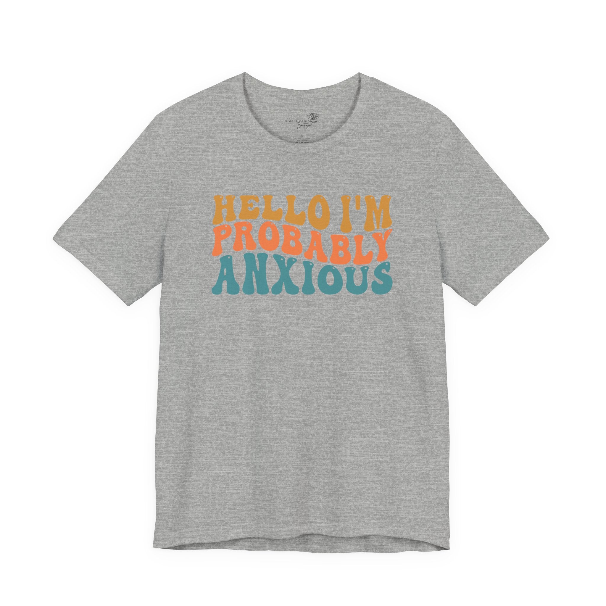 Hello I'm Probably Anxious — Funny Women's Graphic Tee