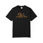 Fall Is Here Y'all Comfort Colors Unisex T-Shirt