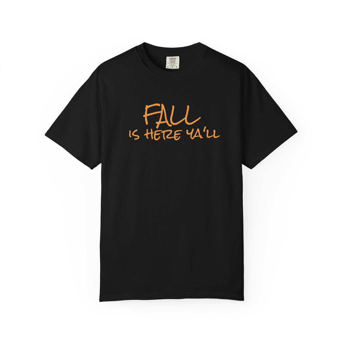 Fall Is Here Y'all Comfort Colors Unisex T-Shirt