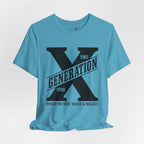 Generation X T-Shirt | Raised on Hose Water and Neglect