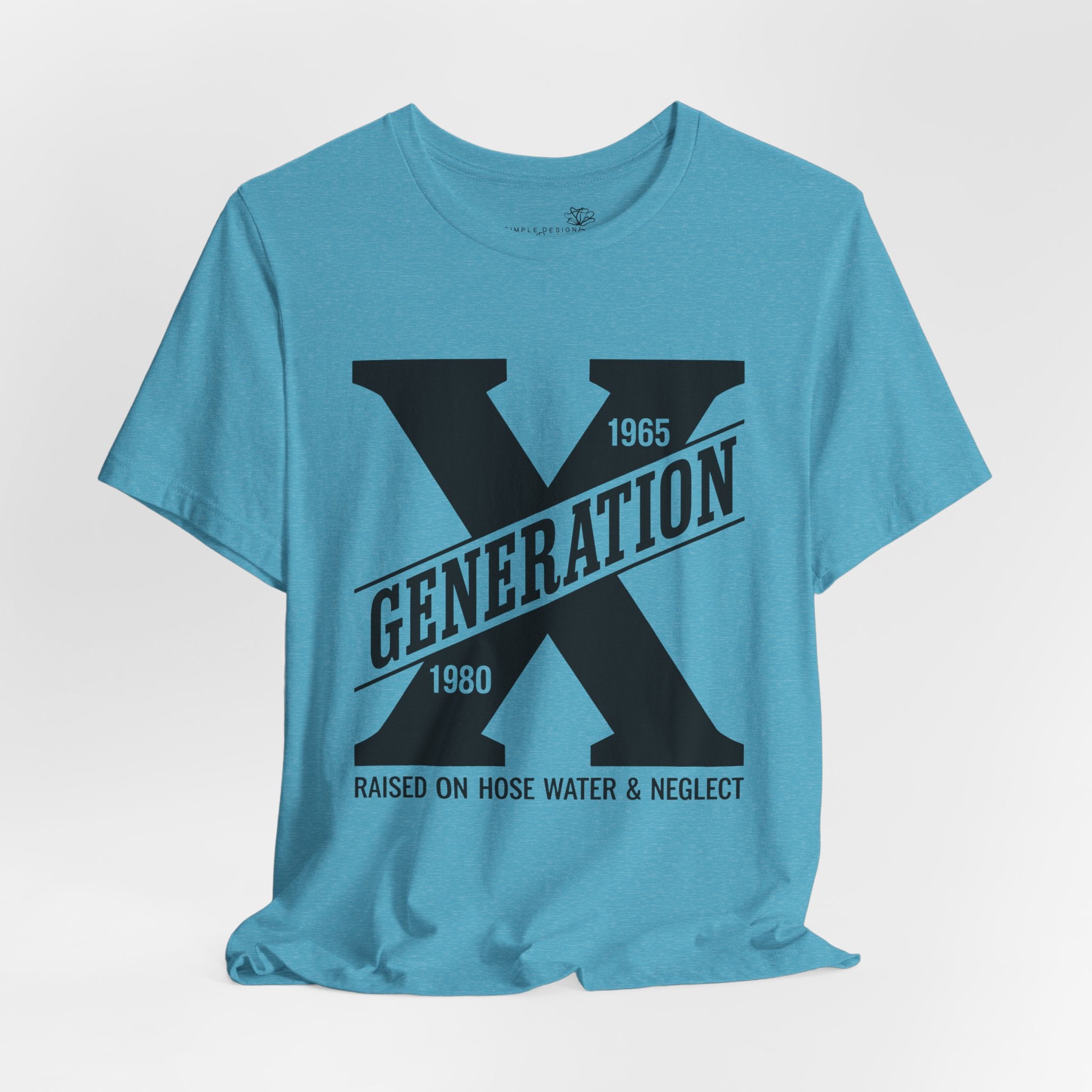 Generation X T-Shirt | Raised on Hose Water and Neglect