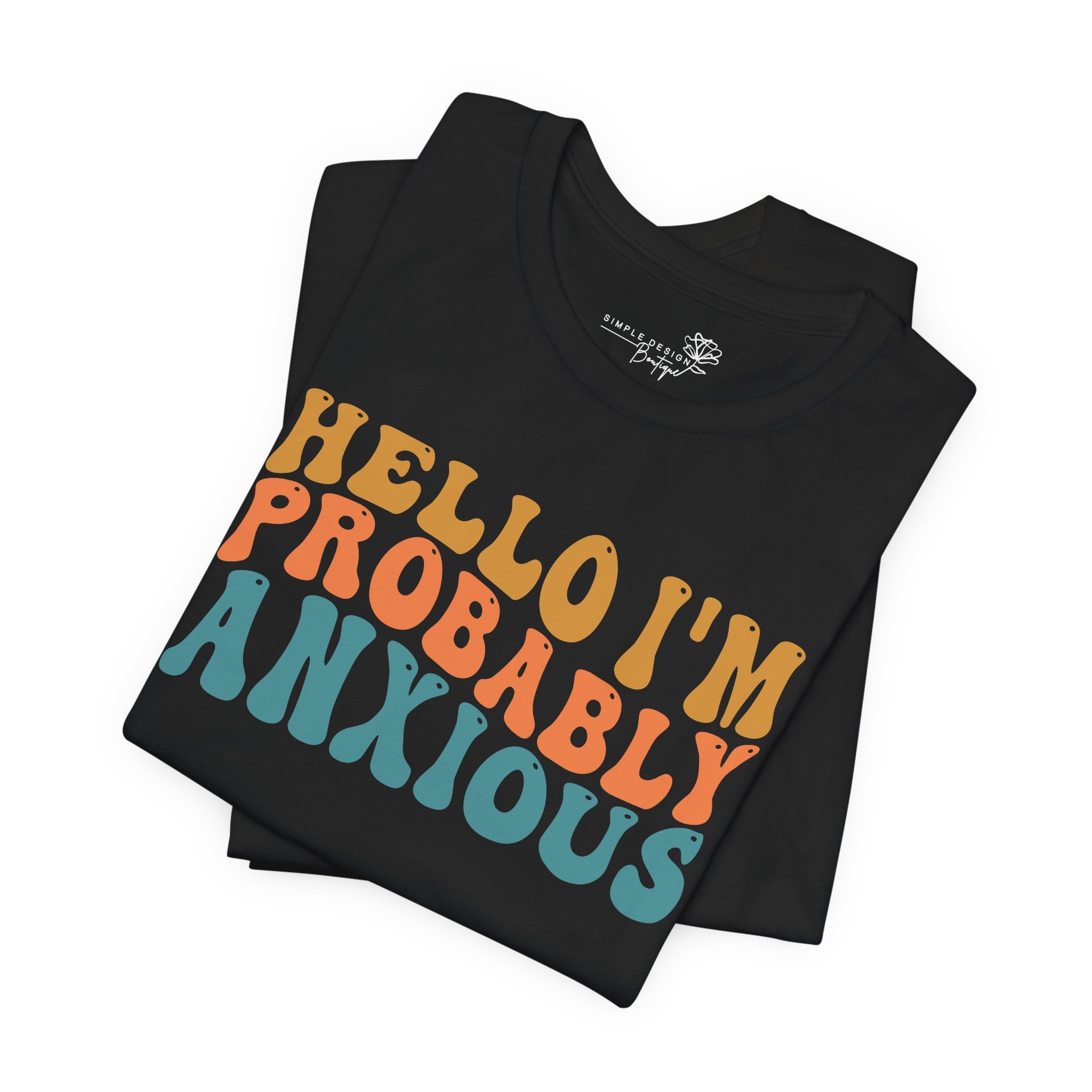 Hello I'm Probably Anxious — Funny Women's Graphic Tee