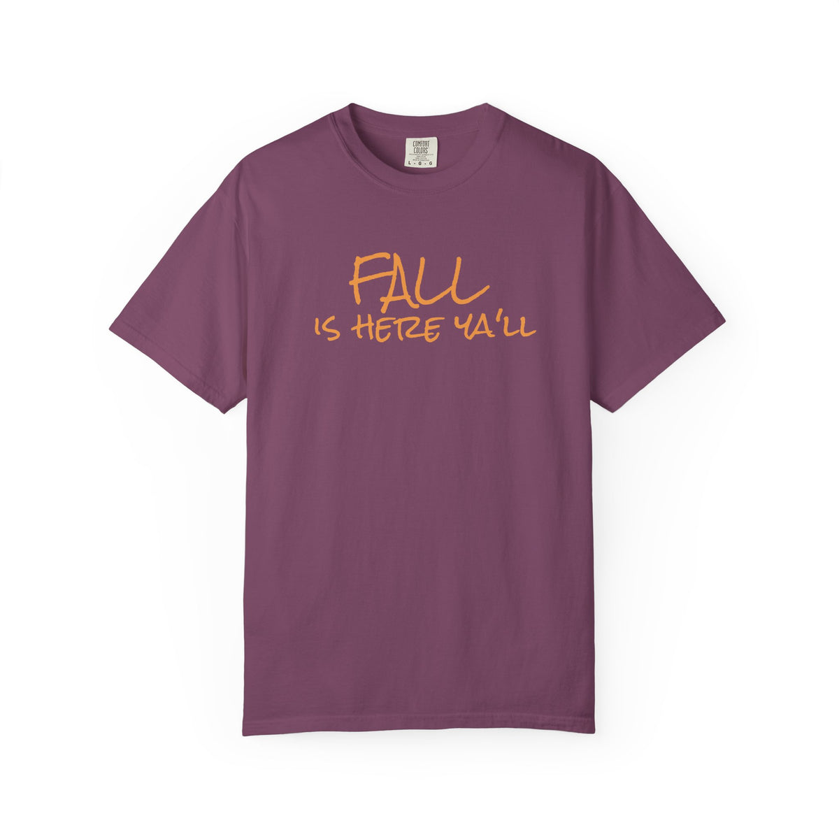 Fall Is Here Y'all Comfort Colors Unisex T-Shirt
