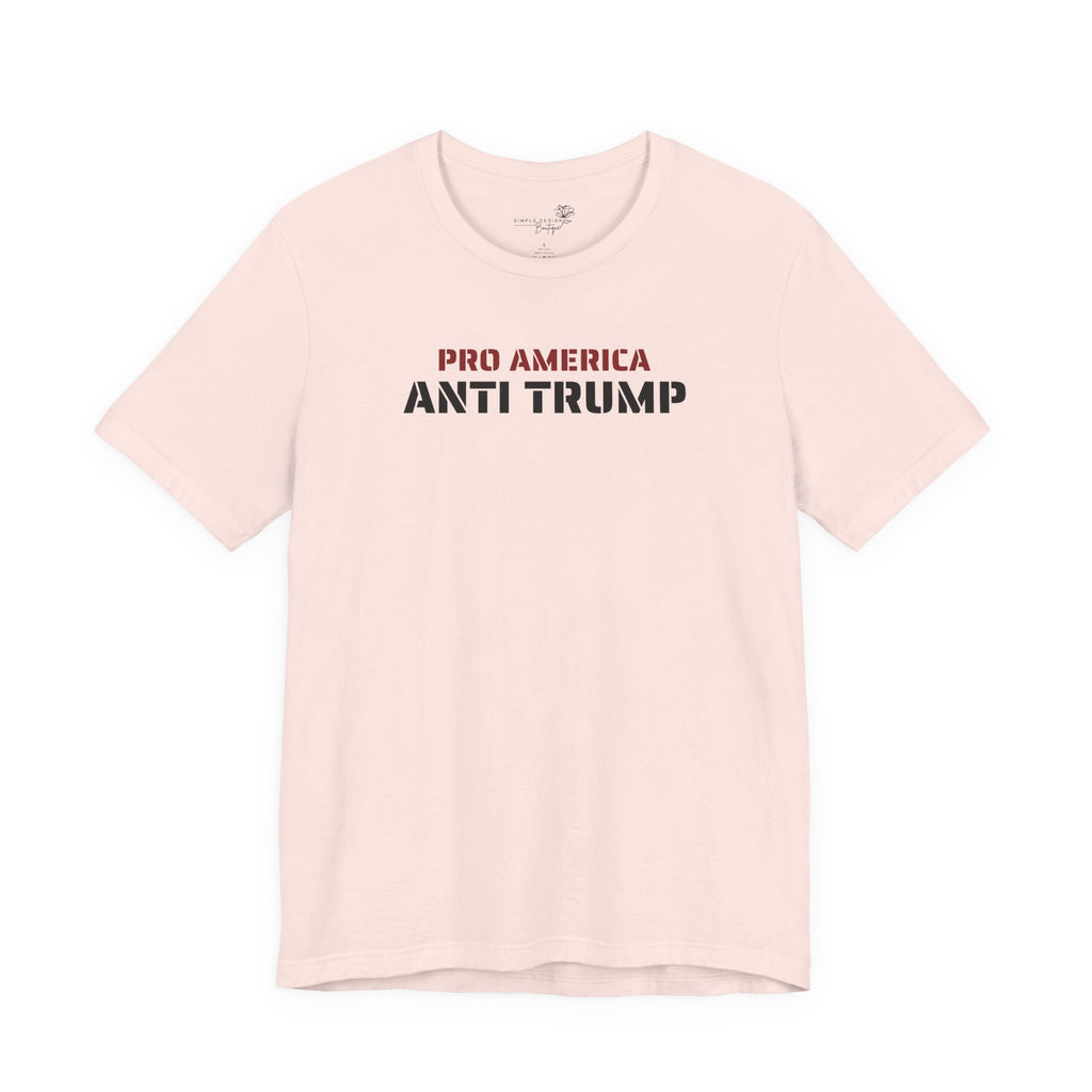 Pro America, Anti Trump — Patriotic Statement T-Shirt | 12 Colors