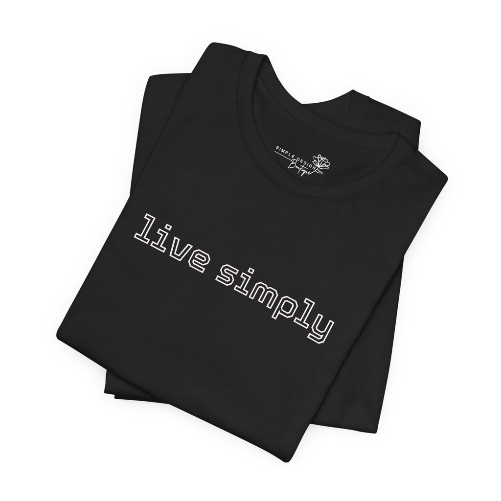 Live Simply T-Shirt - Print