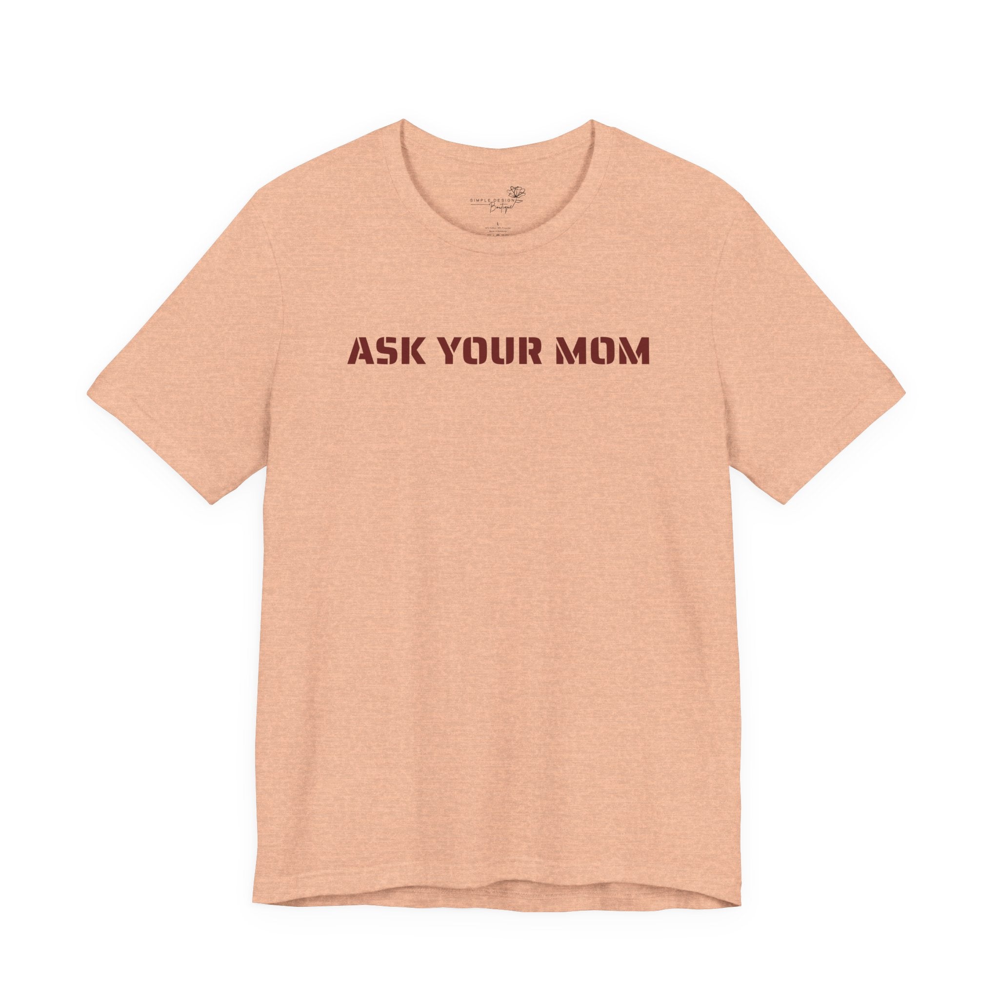 Ask Your Mom Graphic Tee — Funny Men’s Statement Shirt | S–3XL