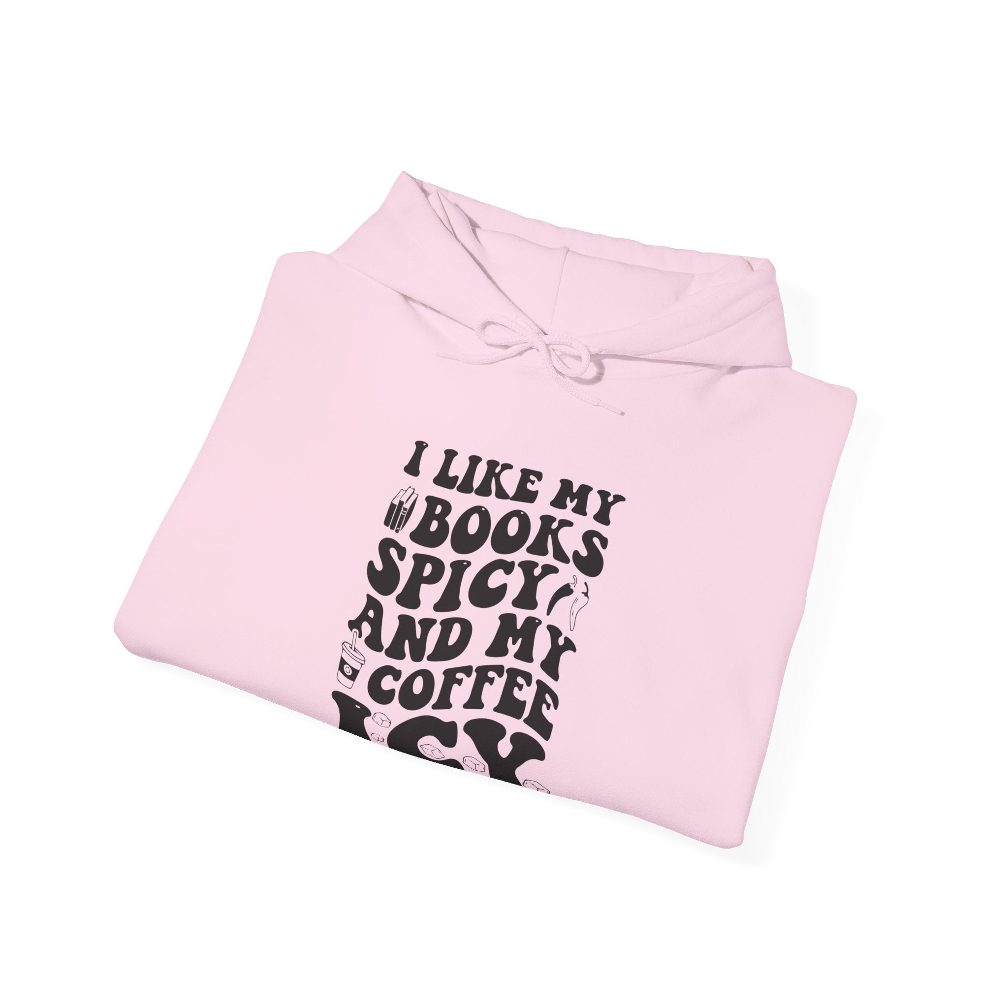 I Like My Books Spicy and My Coffee Icy — Cozy Women's Hoodie