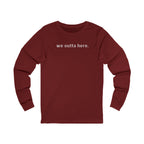 We Outta Here — Class of 2026 FRONT & BACK Long Sleeve T-Shirt