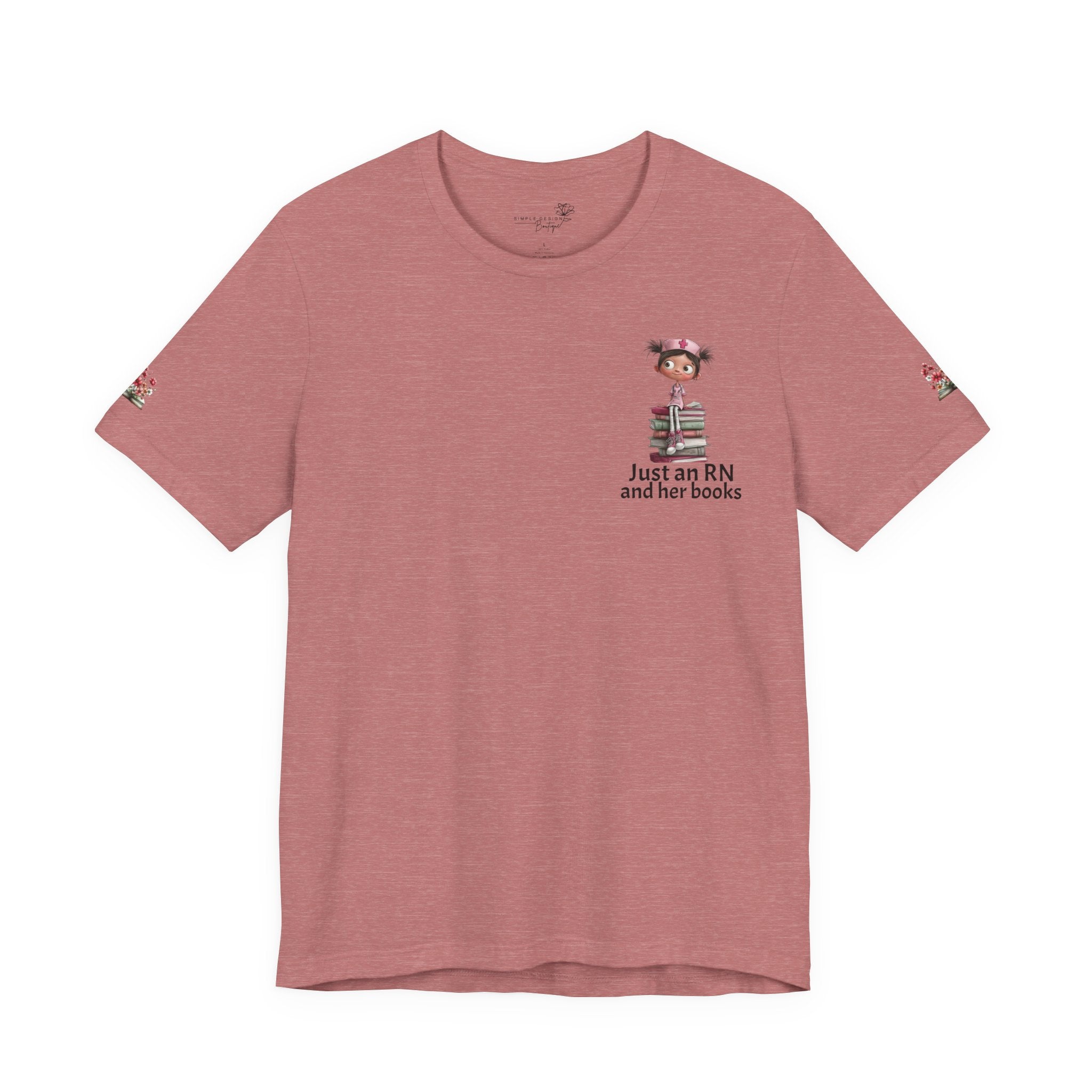 Just an RN and her books Unisex T-Shirt with imprinted sleeves - Print