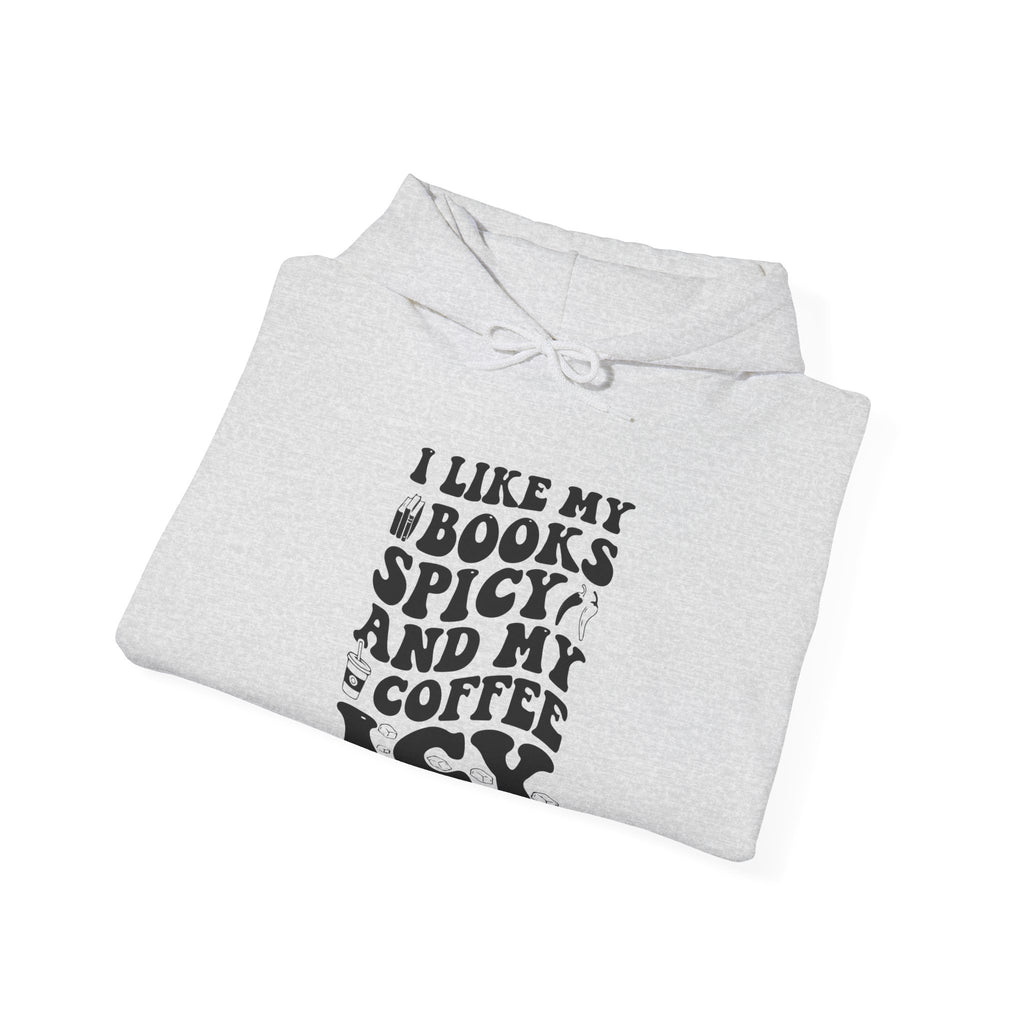 I Like My Books Spicy and My Coffee Icy — Cozy Women's Hoodie