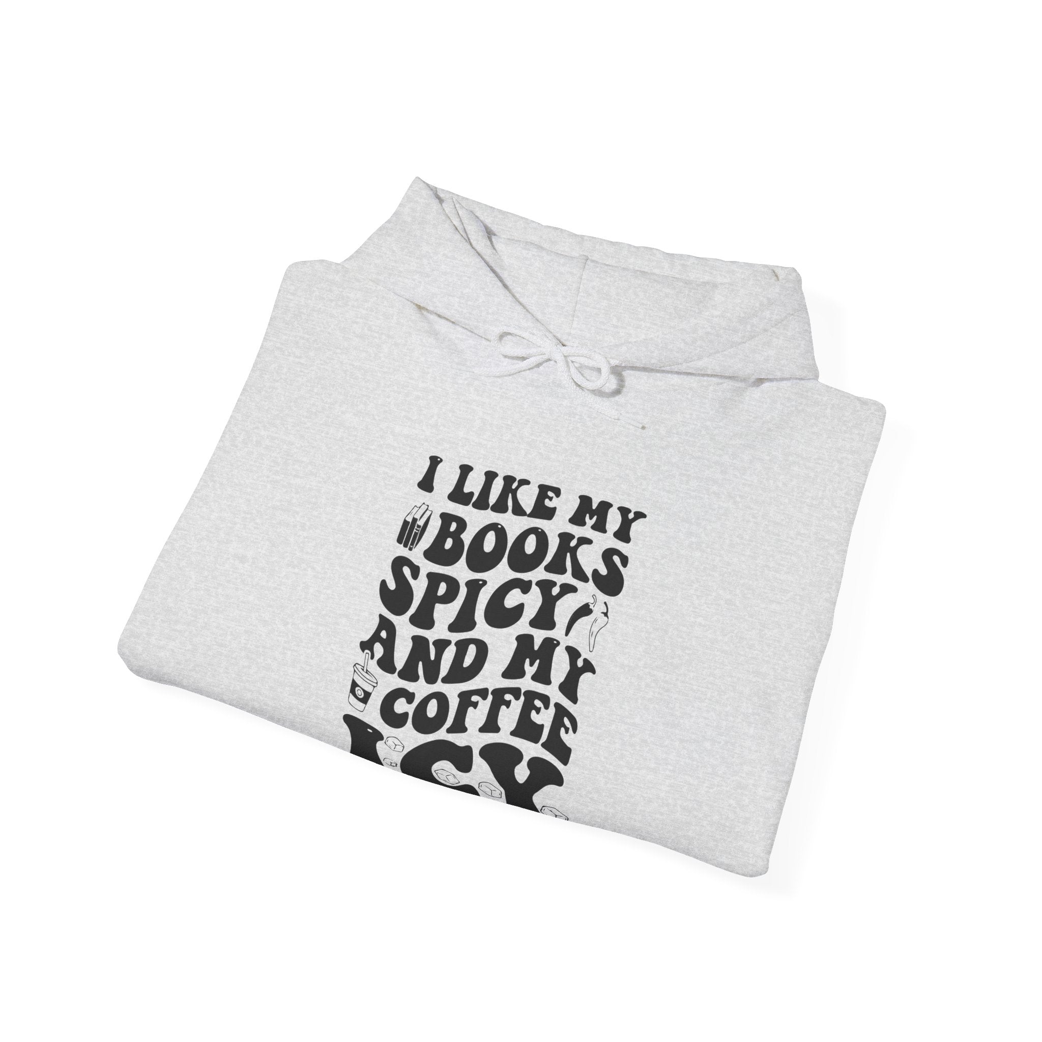 I Like My Books Spicy and My Coffee Icy — Cozy Women's Hoodie