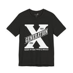 Generation X T-Shirt | Raised on Hose Water and Neglect