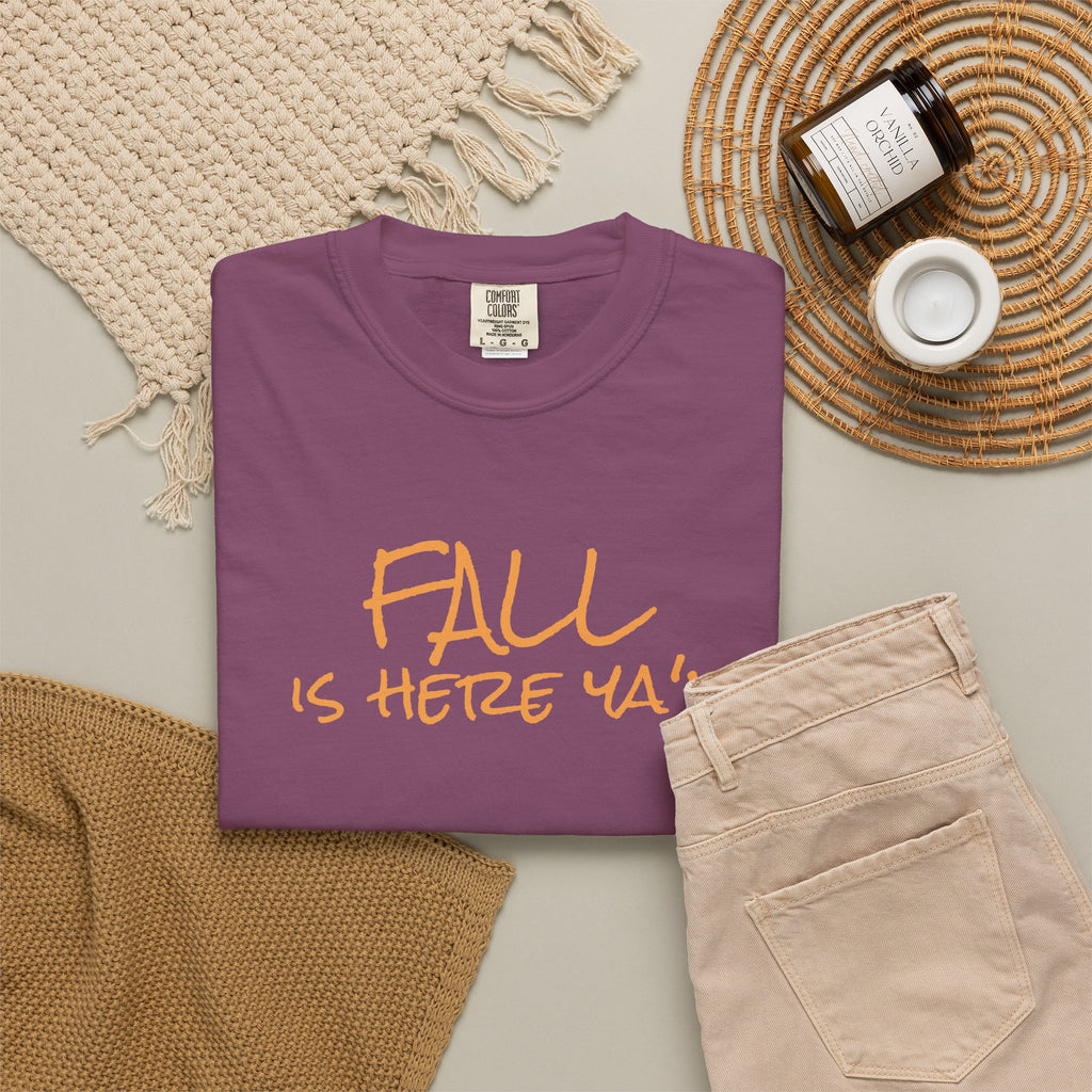 Fall Is Here Y'all Comfort Colors Unisex T-Shirt