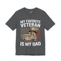 My Favorite Veteran Is My Dad — Men's & Women's Patriotic Graphic Tee