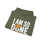 I Am So Done — Class of 2026 Graduation Hoodie