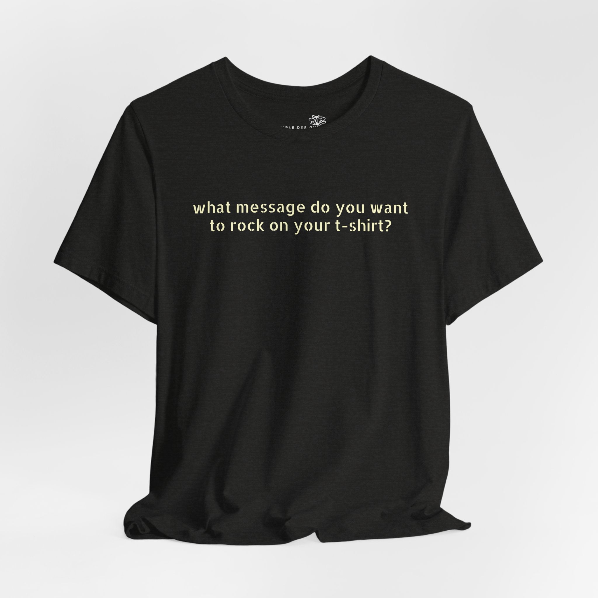 Custom Text T-Shirt — Personalized Unisex Tee