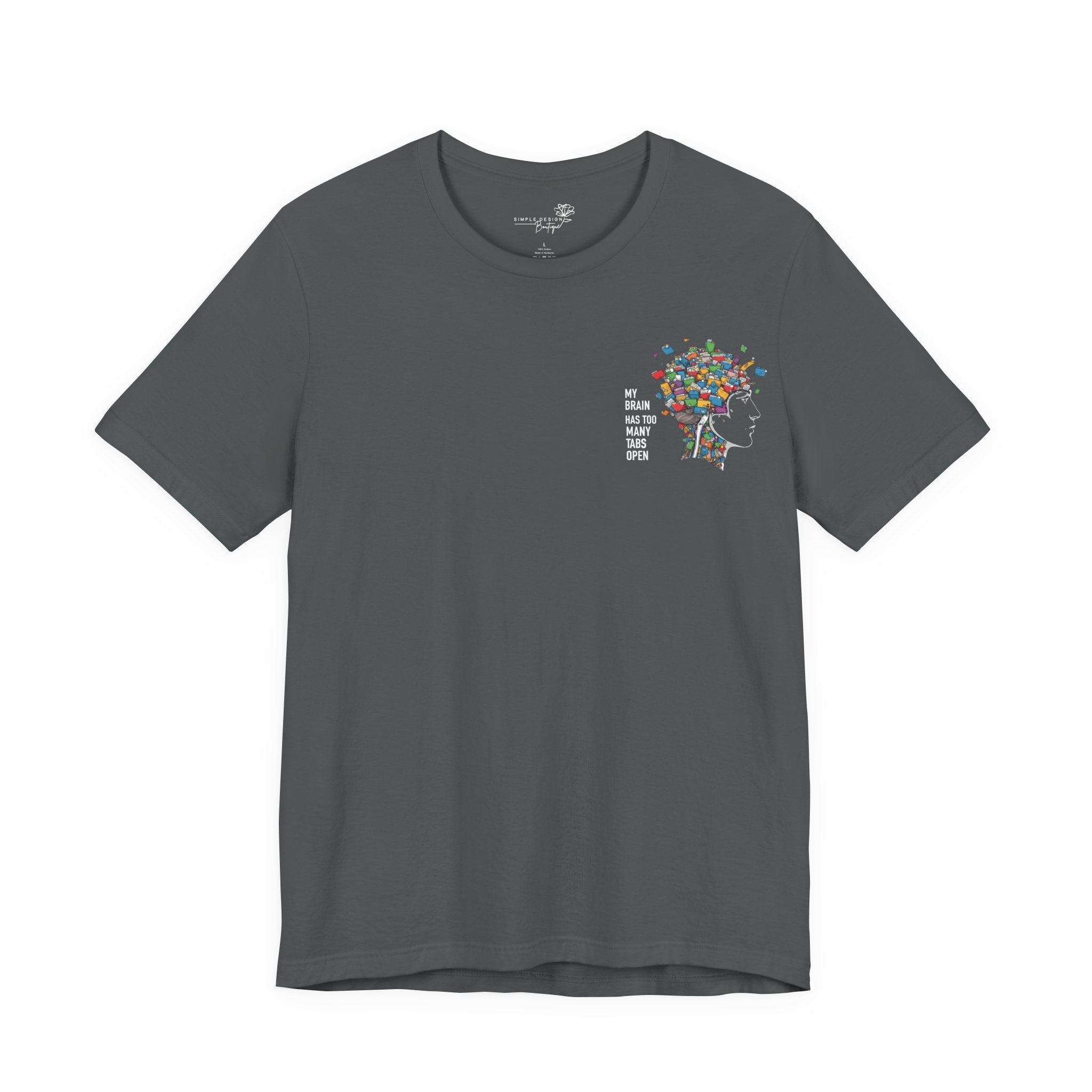 My Brain Has Too Many Tabs Open T-Shirt - Print