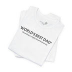 World’s Best Dad — According to a Highly Biased Local Survey | Father’s Day T-Shirt