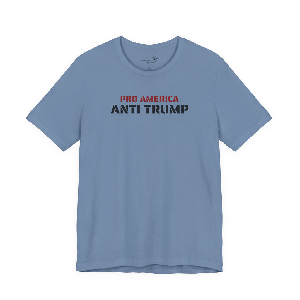 Pro America, Anti Trump — Patriotic Statement T-Shirt | 12 Colors