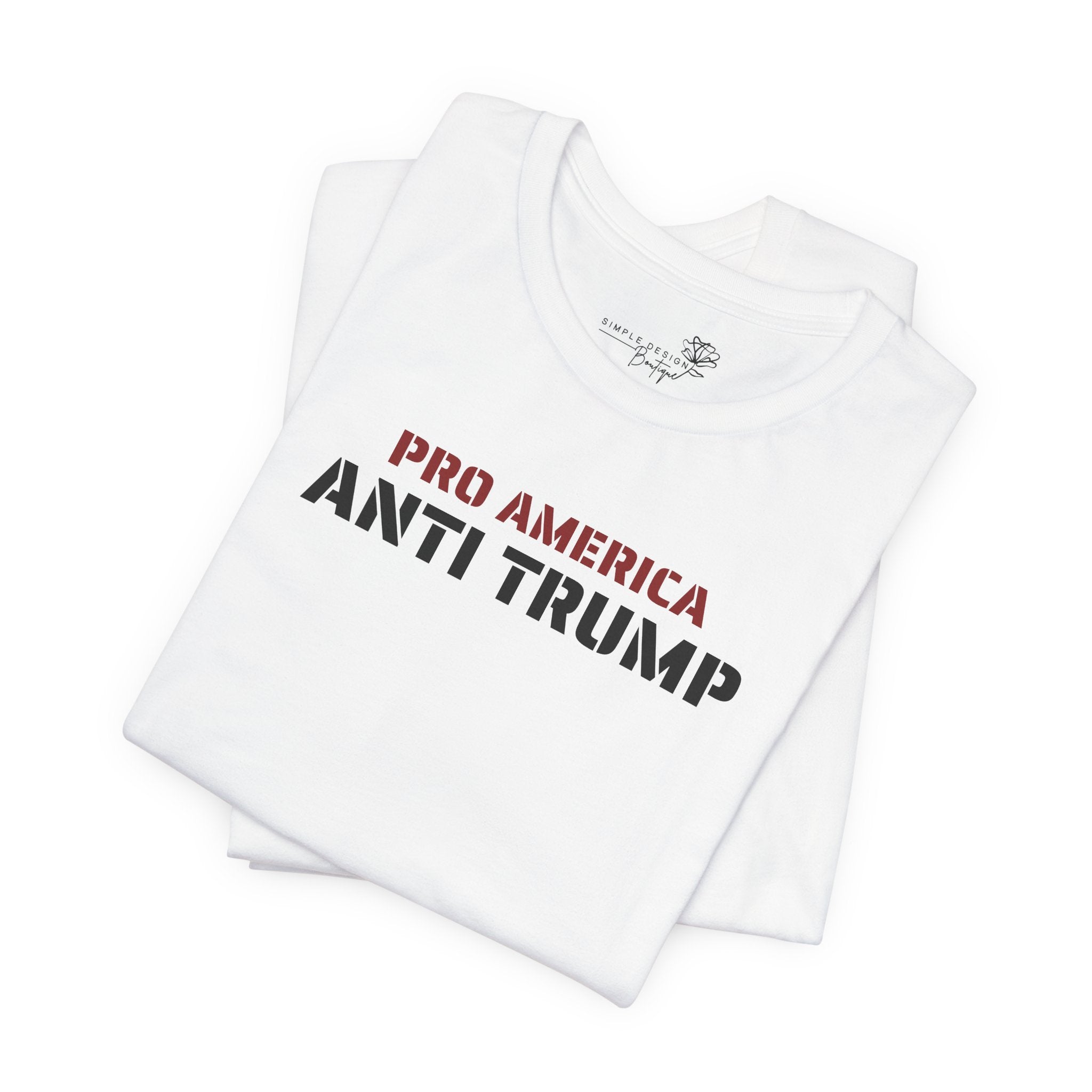 Pro America, Anti Trump — Patriotic Statement T-Shirt | 12 Colors