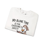 My Alone Time Is For Everyone's Safety Duck Sweatshirt — Funny Gift for Her