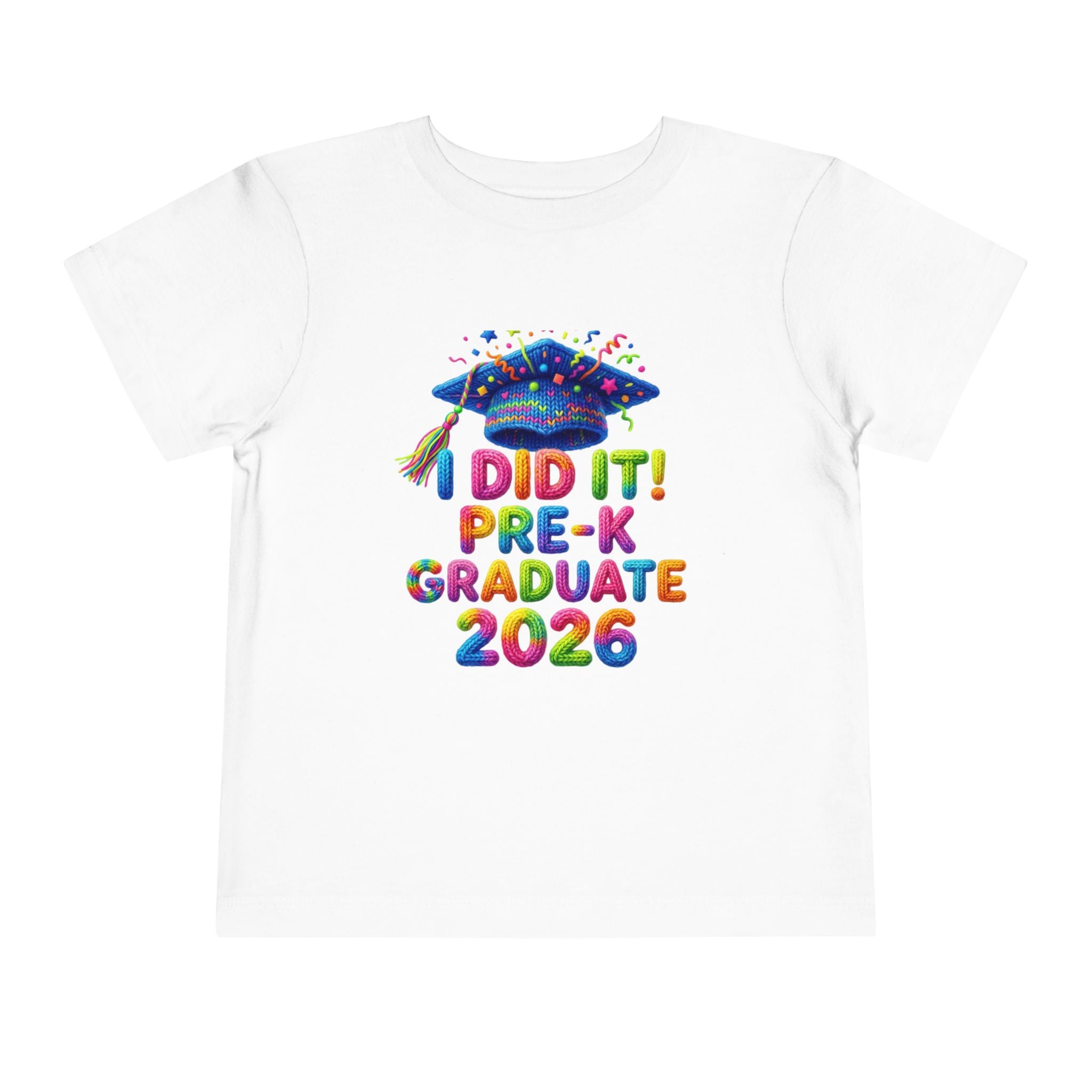 I Did It — Pre-K Graduate 2026 Toddler T-Shirt