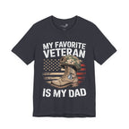 My Favorite Veteran Is My Dad — Men's & Women's Patriotic Graphic Tee