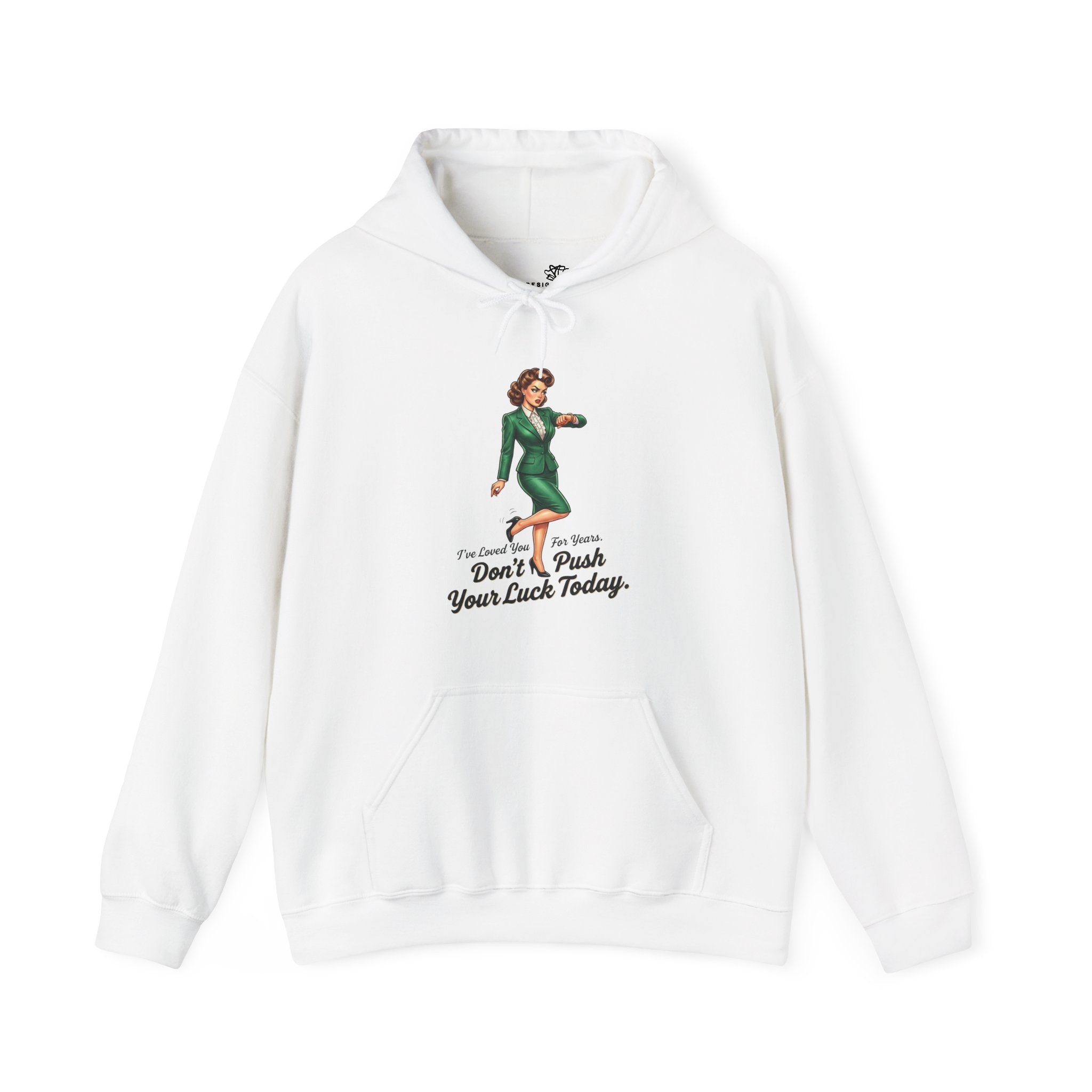 I Loved You for Years But Don't Push Your Luck Today — Cozy Unisex Hoodie