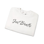 Just Breathe FRONT & BACK Graphic - Cozy Pullover Sweatshirt