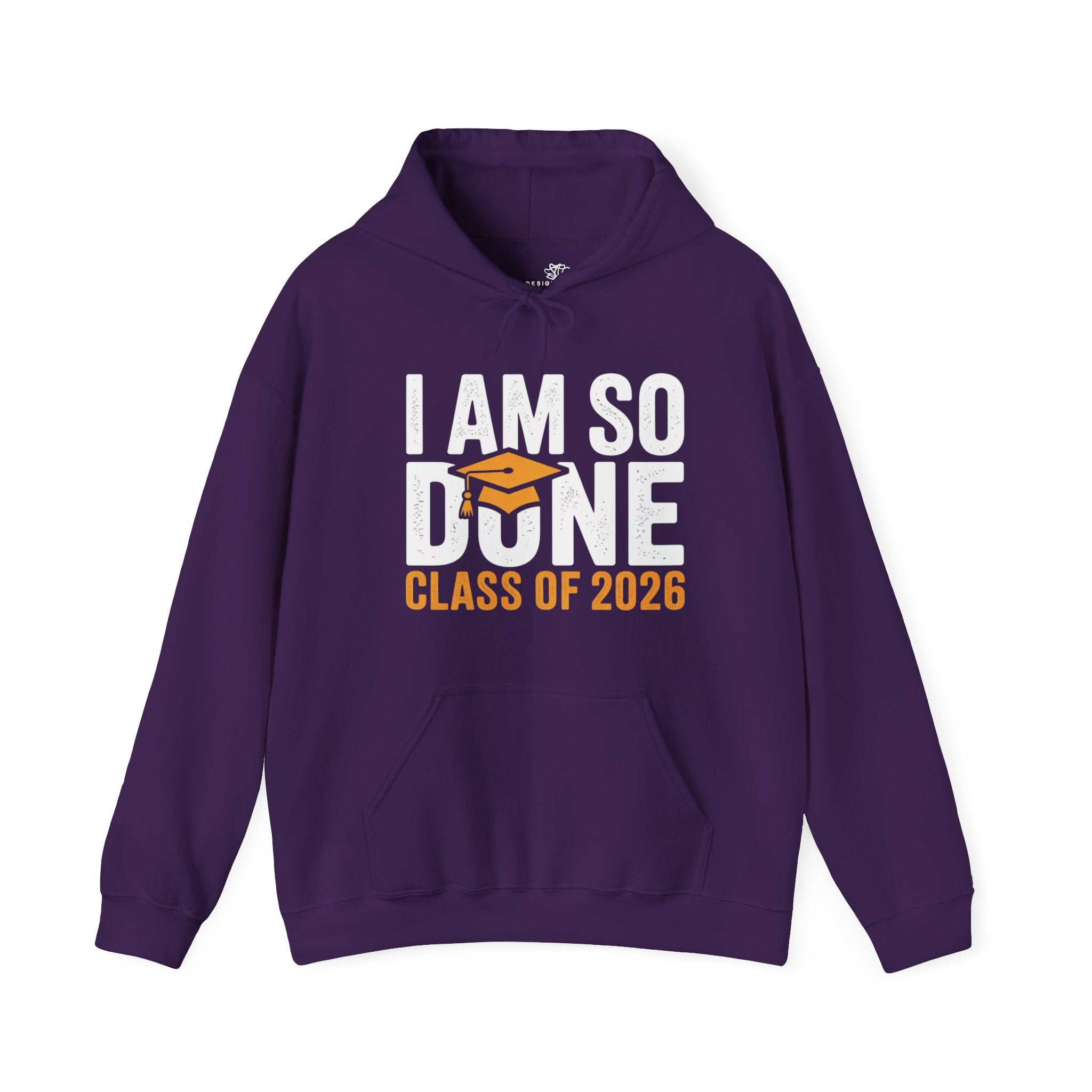 I Am So Done — Class of 2026 Graduation Hoodie
