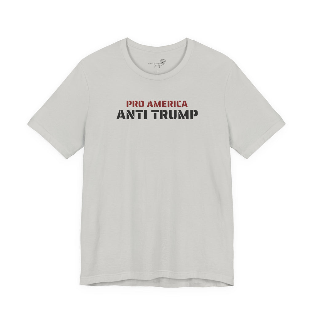 Pro America, Anti Trump — Patriotic Statement T-Shirt | 12 Colors