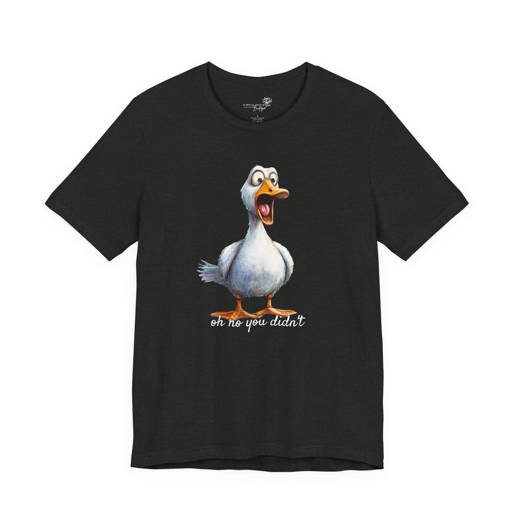 Oh No You Didn't! Surprised Duck Unisex T-Shirt - Print