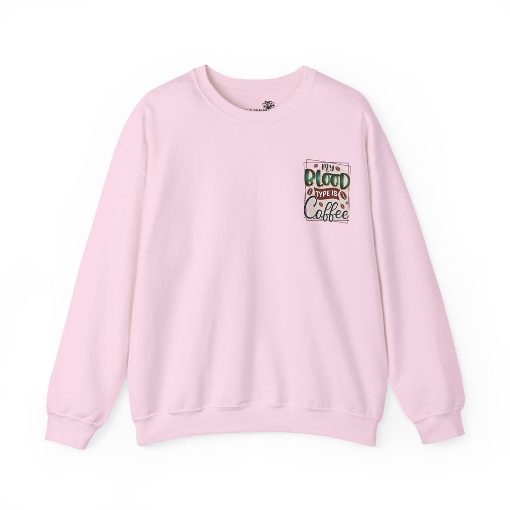 My Blood Type Is Coffee — Funny Women's Sweatshirt