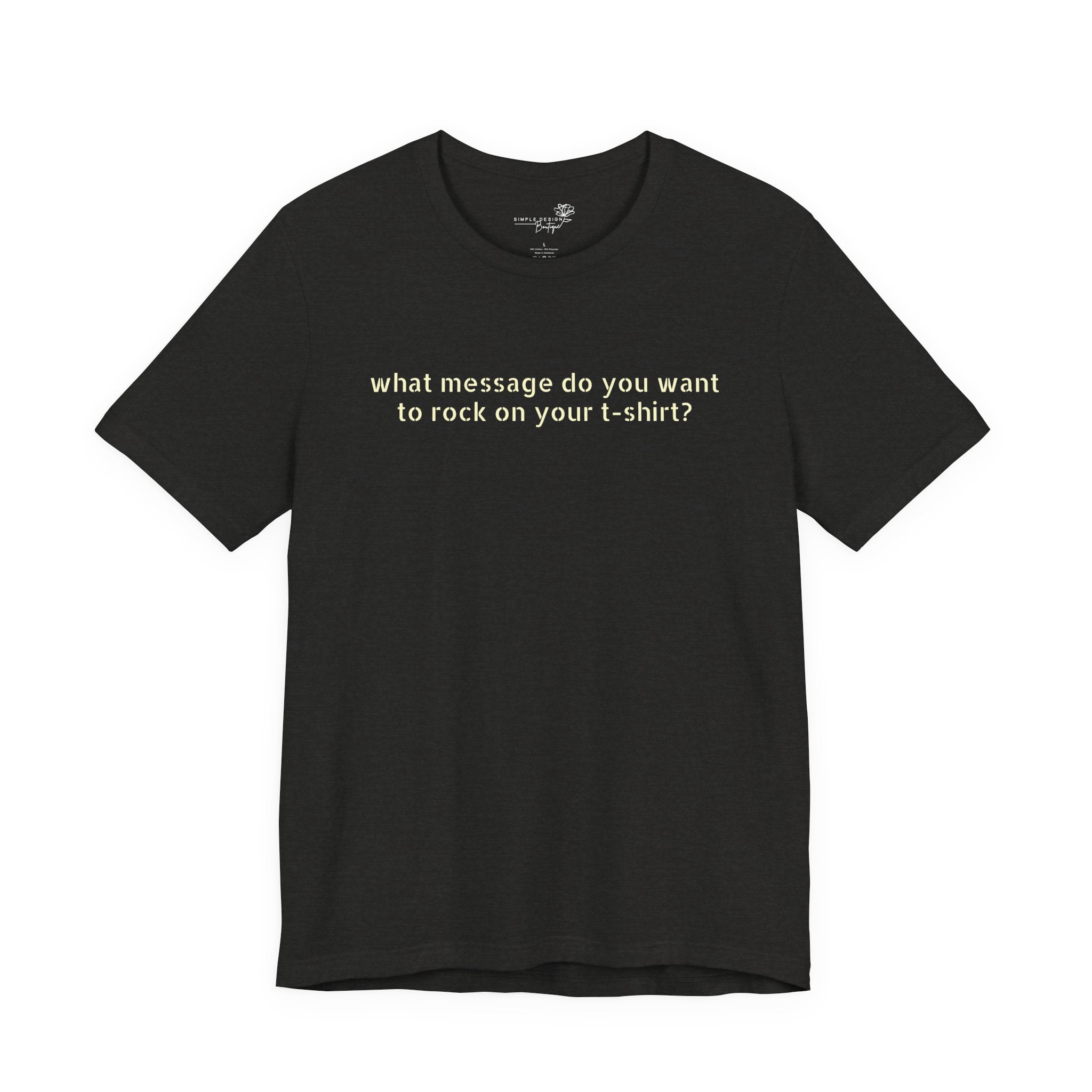 Custom Text T-Shirt — Personalized Unisex Tee