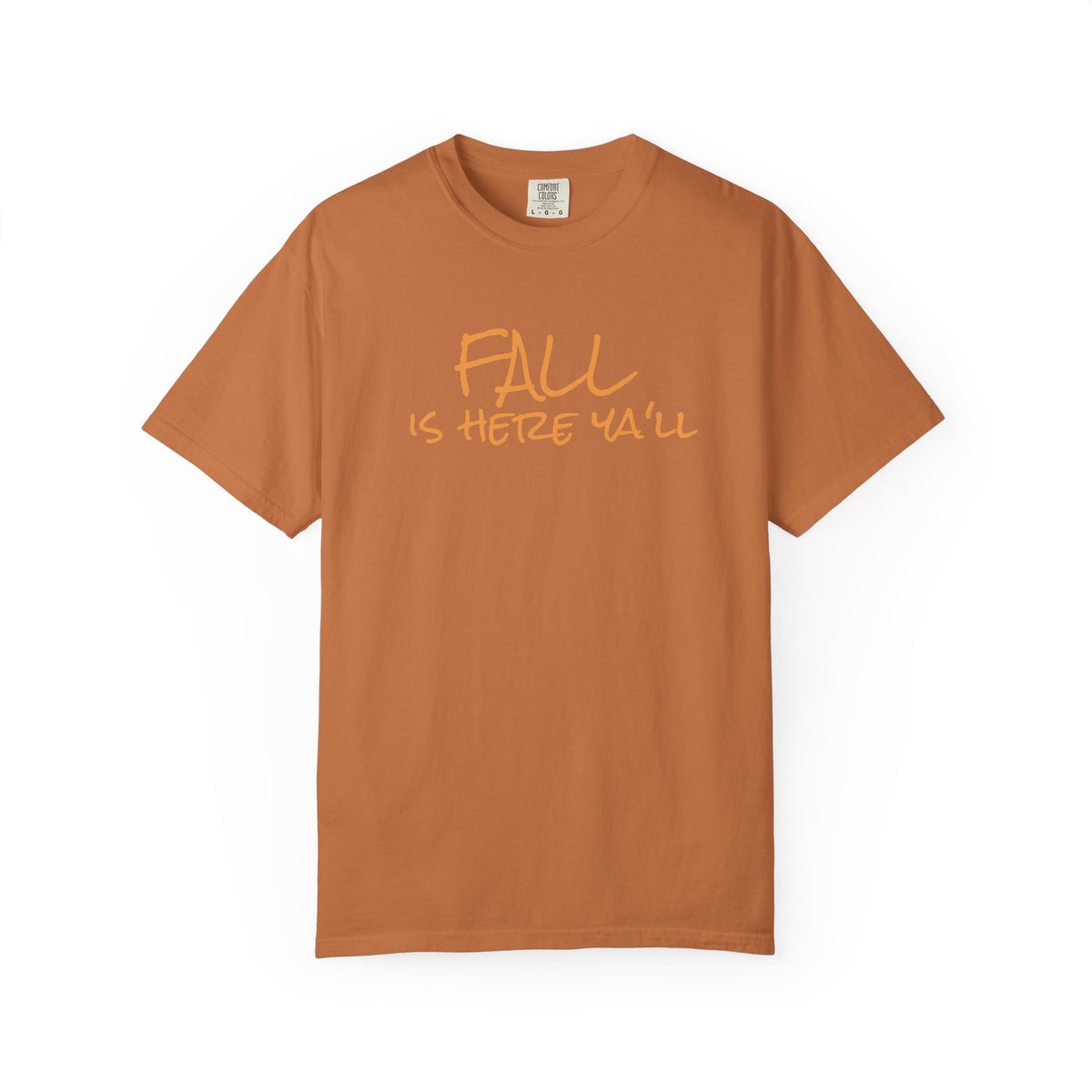 Fall Is Here Y'all Comfort Colors Unisex T-Shirt