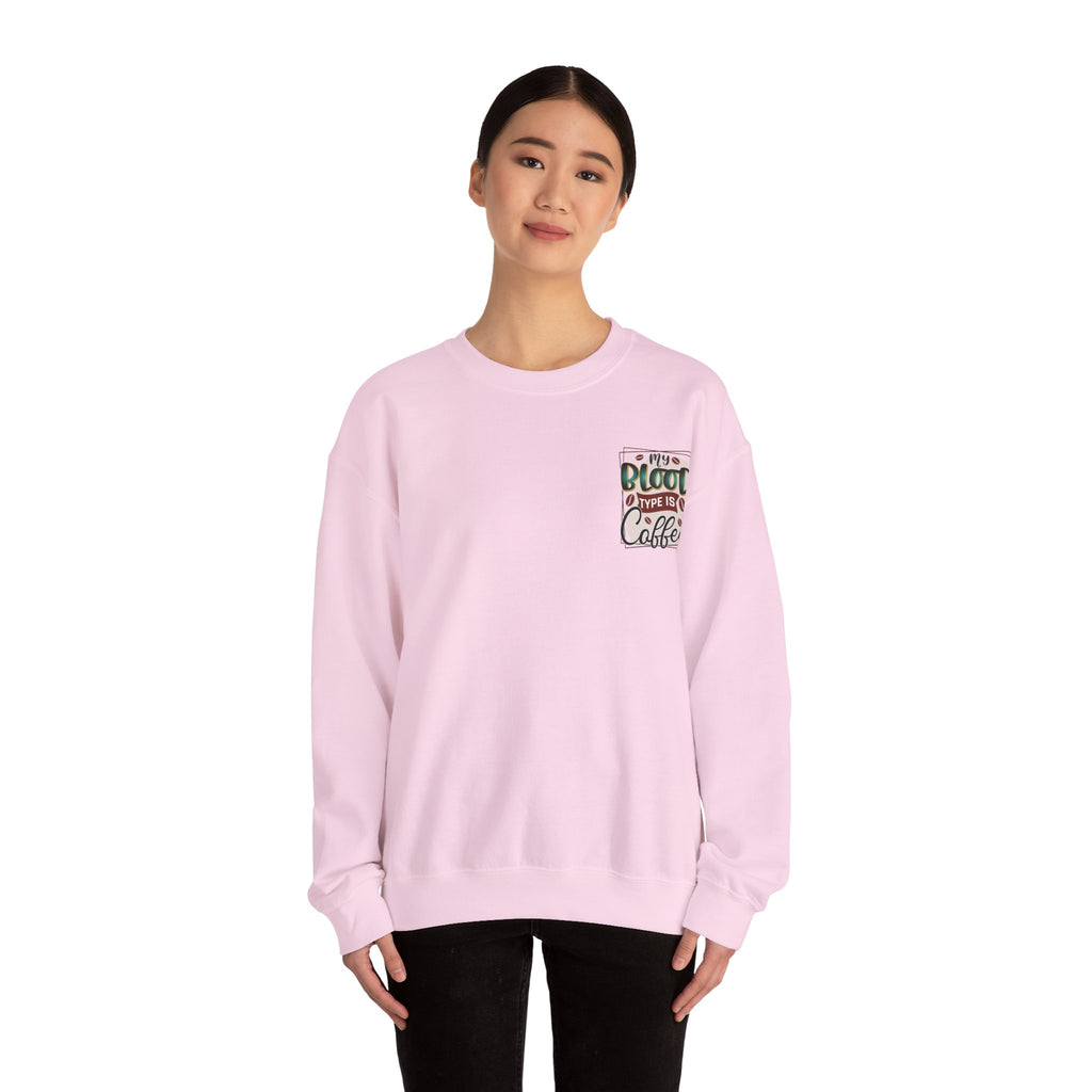 My Blood Type Is Coffee — Funny Women's Sweatshirt