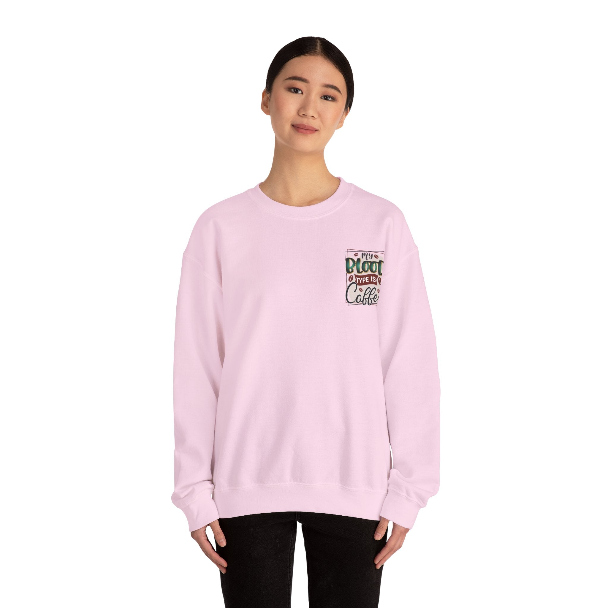 My Blood Type Is Coffee — Funny Women's Sweatshirt