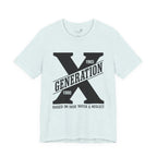 Generation X T-Shirt | Raised on Hose Water and Neglect