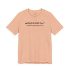 World’s Best Dad — According to a Highly Biased Local Survey | Father’s Day T-Shirt
