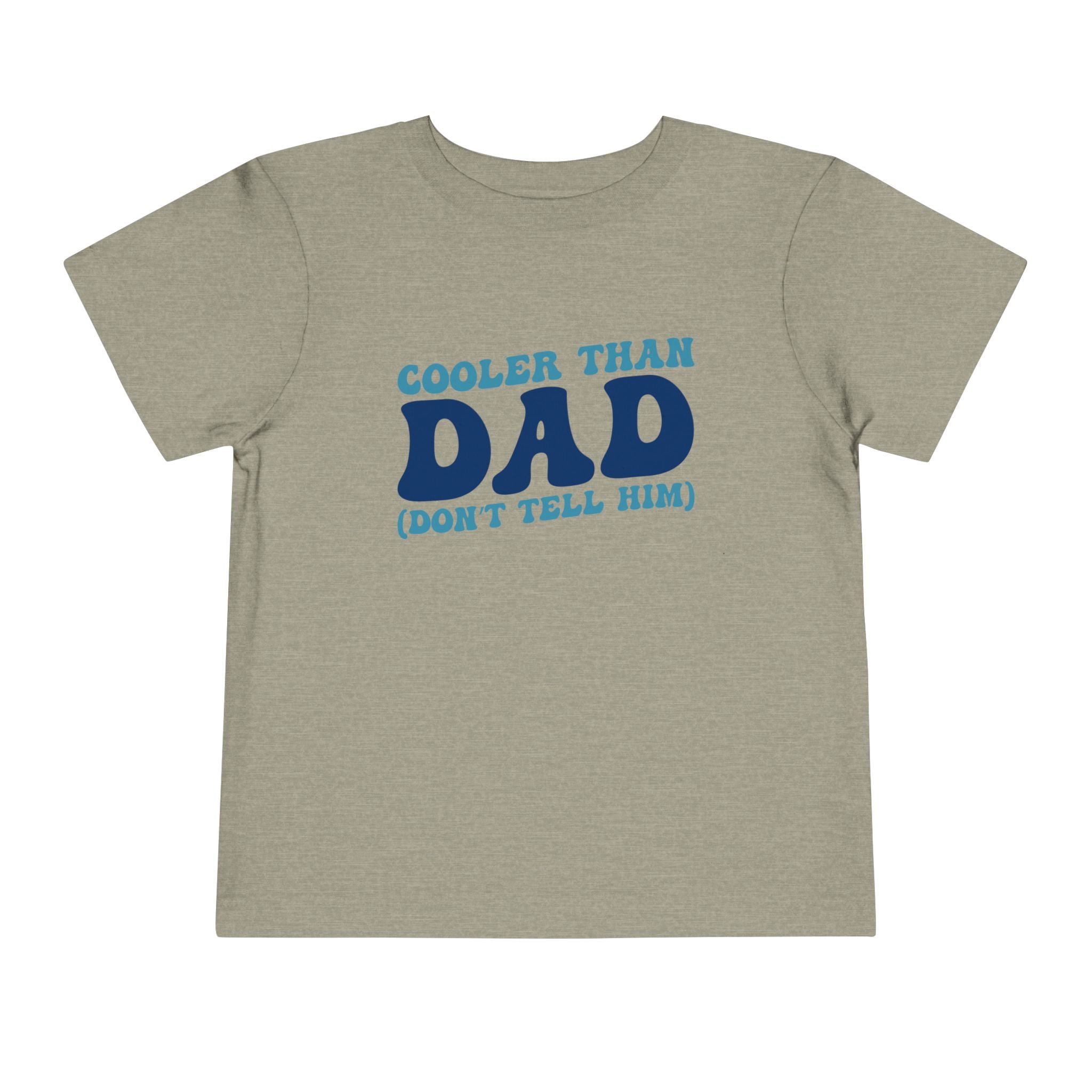 COOLER THAN DAD BUT DONT TELL HIM