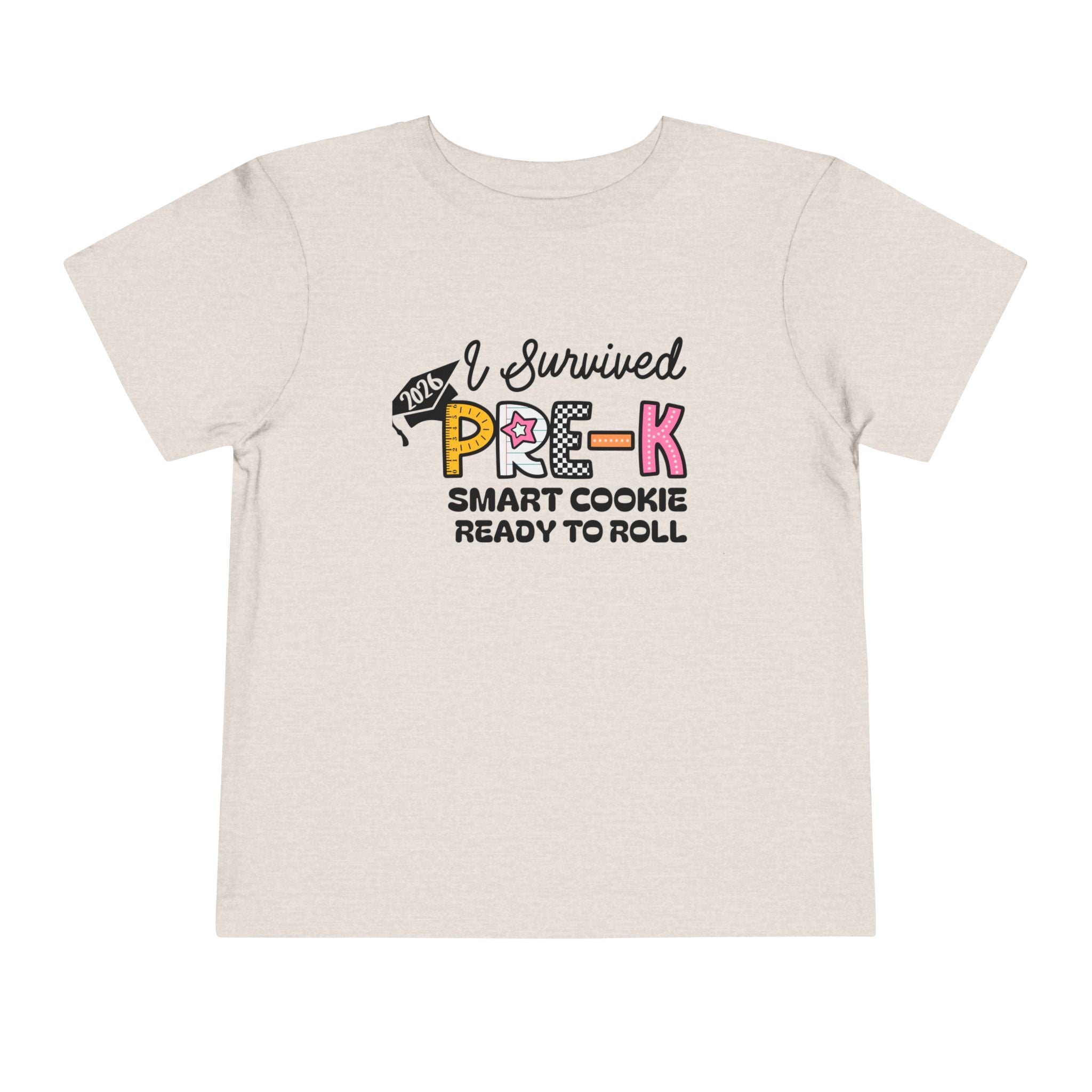 One Smart Cookie, Ready to Roll — I Survived Pre-K Girls Toddler T-Shirt
