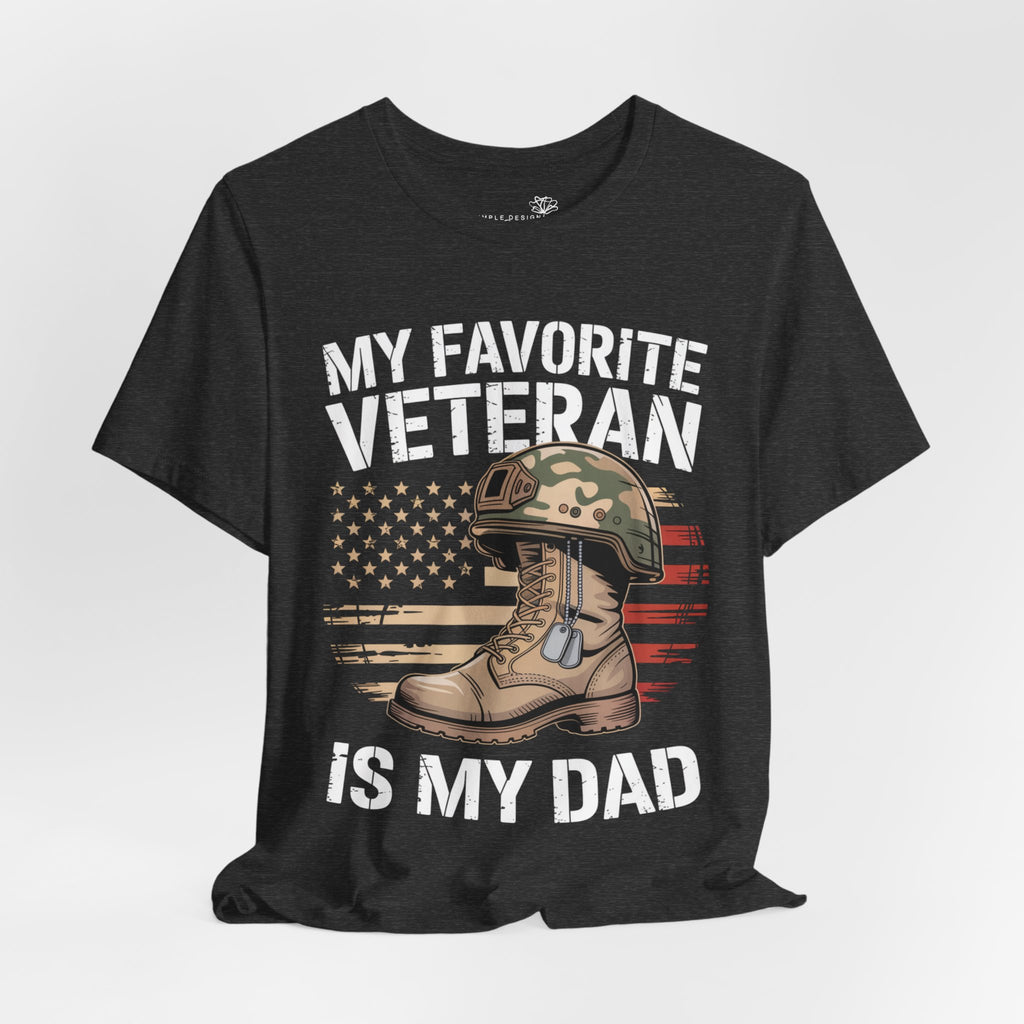 My Favorite Veteran Is My Dad — Men's & Women's Patriotic Graphic Tee