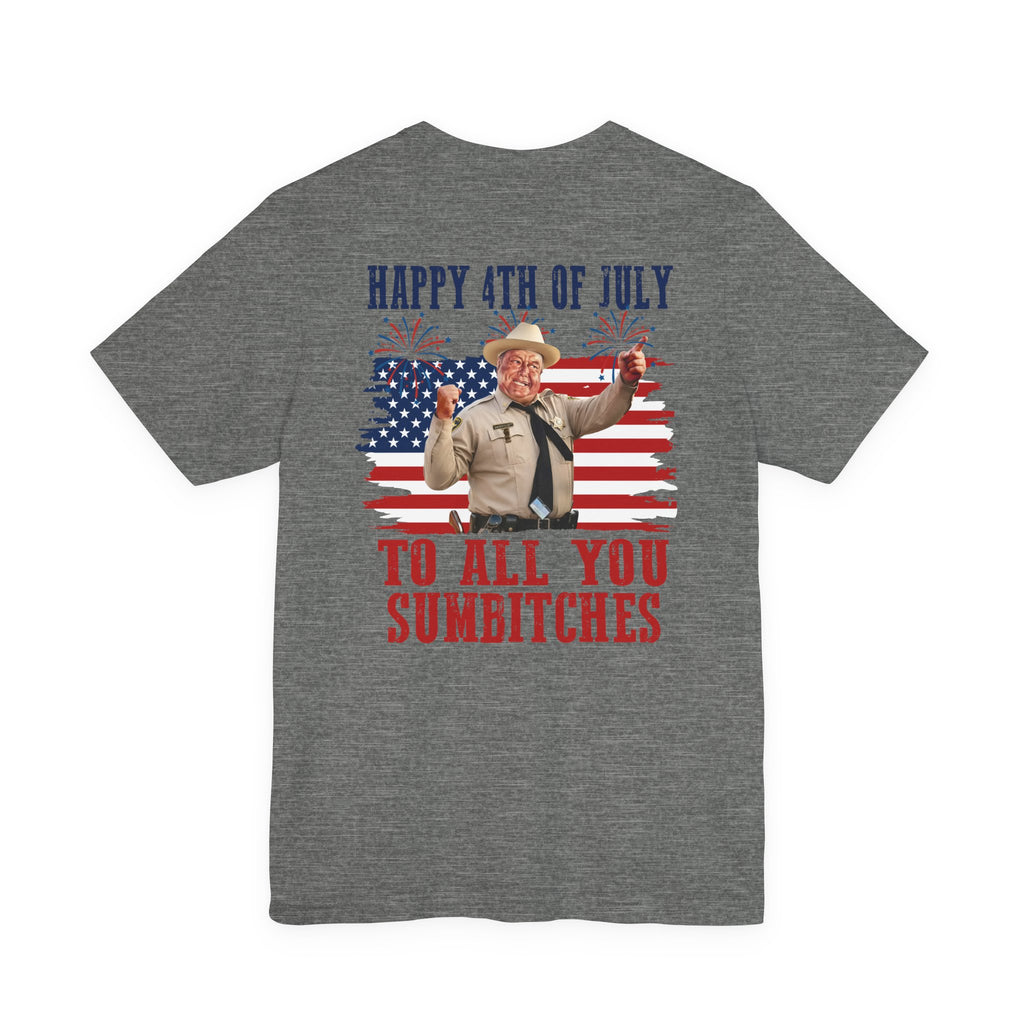 Happy 4th of July To All You Sumbitches T-Shirt — Funny Patriotic Graphic Tee | S–3XL