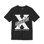 Generation X T-Shirt | Raised on Hose Water and Neglect