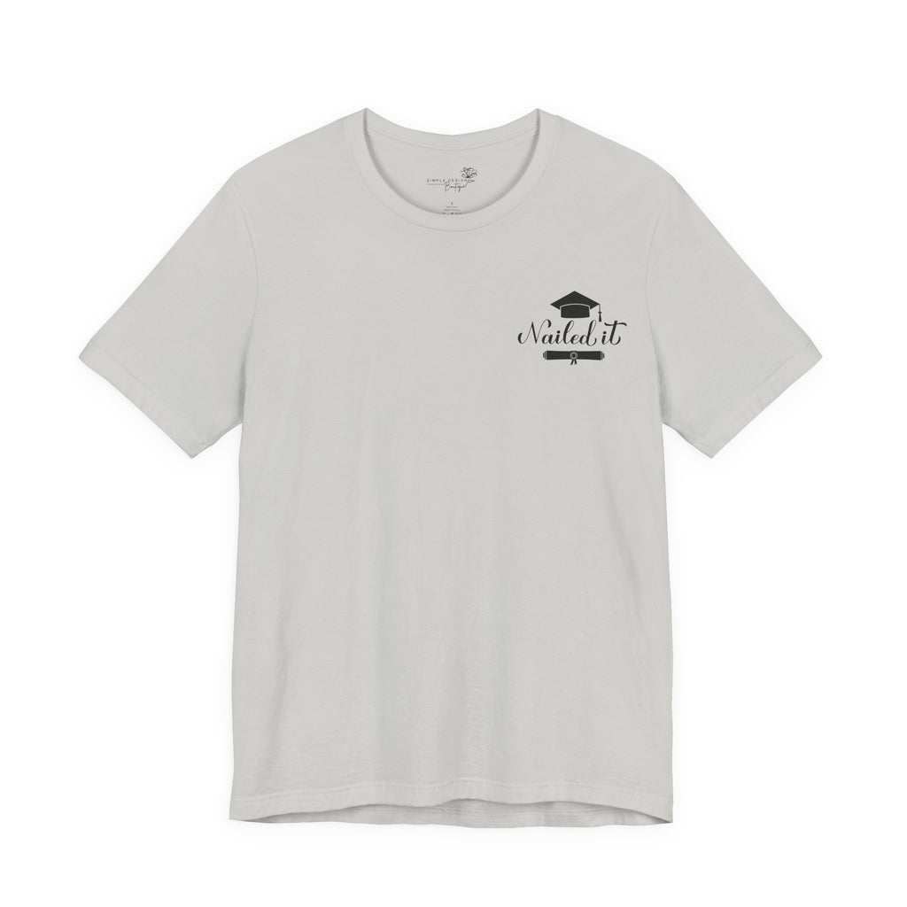 Nailed It — Class of 2026 FRONT & BACK Graduation T-Shirt